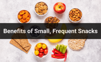 Benefits of Small Frequent Snacks