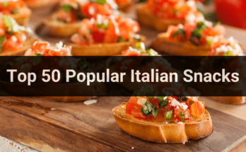 Top 50 Popular Italian Snacks