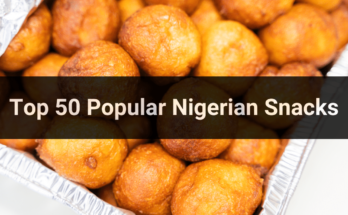 Top 50 Popular Nigerian Snacks