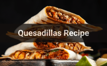 Quesadillas Recipe