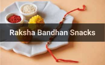 Raksha Bandhan Snacks