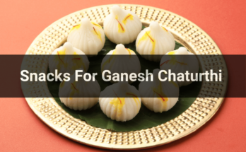 Snacks for Ganesh Chaturthi